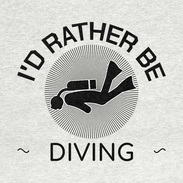 Dive I'd Rather Be Diving Scuba Diver Pacific Gift by bigD